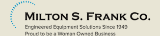 Milton S Frank Company, Incorporated - Quality Process Equipment - since 1949